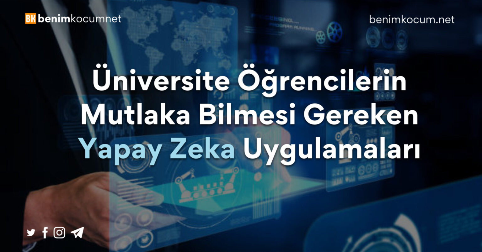 Üniversite Öğrencilerin Mutlaka Bilmesi Gereken Yapay Zeka Uygulamaları ...