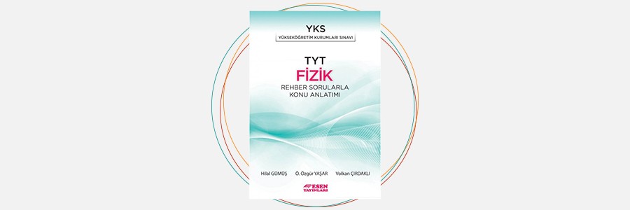 TYT Fizik Rehber Sorularla Konu Anlatımı Esen Yayınları 10 TYT Fizik Rehber Sorularla Konu Anlatımı Esen Yayınları 10